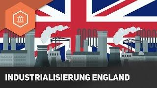 Industrialisierung / Industriellen Revolution: England als Mutterland der Industrialisierung