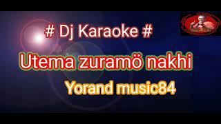 Utema zuramo nakhi//karaoke/Yorand music 84