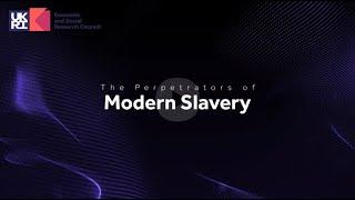 The Perpetrators of Modern Slavery