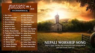 Non Stop Uplifting - Nepali Christian Worship Song | "Yeshu Ko Prem" JUKEBOX Vol 1