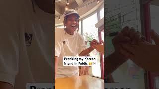 Pranking my Korean Friend in Public 