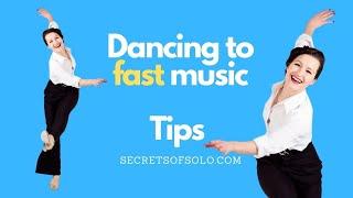 DANCING to FAST TEMPOS? TRY THESE TIPS and TRICKS