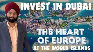 The Heart of Europe at The World Islands, Dubai | Invest in Dubai | Dubai Real Estate