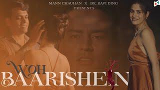 Woh Baarishein| MANN CHAUHAN | DR. RAVI DING| Nikhil A | Nikita D | Latest Sad song 2024