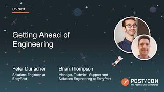 Getting Ahead of Engineering: Peter Durlacher and Brian Thompson, EasyPost | POST/CON 2019