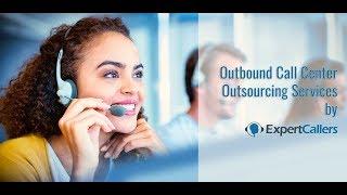 Outbound Call Center Outsourcing Services by ExpertCallers