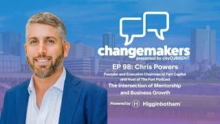 ChangeMakers Podcast Featuring Chris Powers of Fort Capital and The Fort Podcast