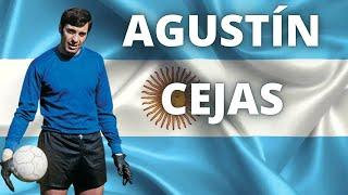 Agustín Cejas | One of the Best Goalkeepers of the 70's | Biographical Summary