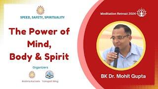 The Power of Mind, Body & Spirit - Dr Mohit Gupta | Transport Wing | 09-08-2024 at 9:15am