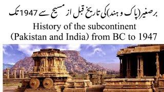 History of Subcontinent (Pakistan and India) from BC to 1947