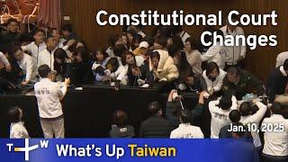 Constitutional Court Changes, What's Up Taiwan – News at 14:00, January 10, 2025 | TaiwanPlus News