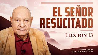 Pr. Bullón - Lección 13 - El Señor resucitado