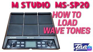 M STUDIO || MS-SP20 || HOW TO LOAD WAVE TONE FILES || SAMPLER & PERCUSSION || TAAL MUSICALS.