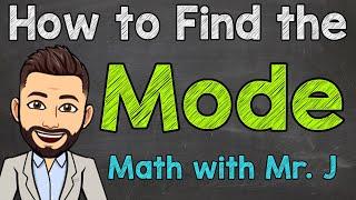 How to Find the Mode | Math with Mr. J