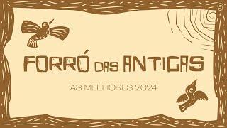 Forró das Antigas - As Melhores 2024