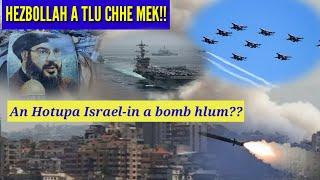 Heile!|Israel nena Indona ropui an tan ta!|Hezbollah hotu lu ber an that?|Pathian hnam thlan ISRAEL.