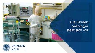 Die Kinderonkologie & -hämatologie stellt sich vor | Uniklinik Köln