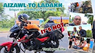 LADAKH 2024 : Ep. - 4 (Siliguri to Muzaffarpur) 379.1 km. THANK YOU BIHAR.