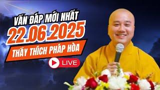 Vấn Đáp Mới Nhất "Câu Hỏi Rất Thật Thà" 22.06.2025 | Thầy Thích Pháp Hòa - Tu Viện Tây Thiên Canada