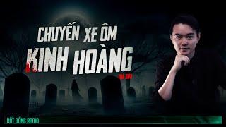 Nghe truyện ma : CHUYẾN XE ÔM KINH HOÀNG - Chuyện ma Nguyễn Huy kể - Tập 1/2