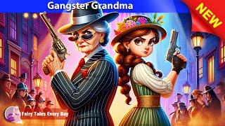 Gangster Grandma  Bedtime Stories - English Fairy Tales  Fairy Tales Every Day