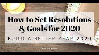 How to Set Resolutions and Goals for 2020 | BUILD A BETTER YEAR 2020