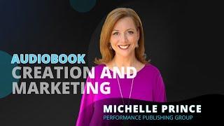 Audiobook Creation and Marketing with Michelle Prince