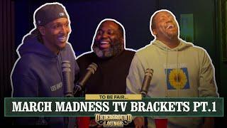 TO BE FAIR MARCH MADNESS TV BRACKETS PT.1