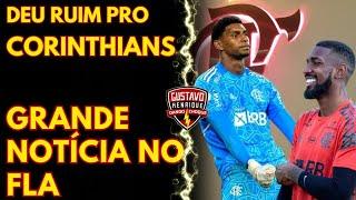 URGENTE: DEU RUIM PRO CORINTHIANS NA HORA DA DECISÃO l GRANDE NOTÍCIA NO FLAMENGO