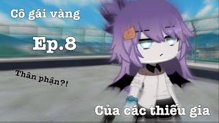 #GachaVietNam: Cô Gái Vàng Của Các Thiếu Gia || Ep.8 || By: Nỏ