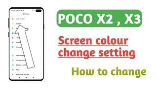 POCO X2 , X3 , screen colour change setting tips and tricks