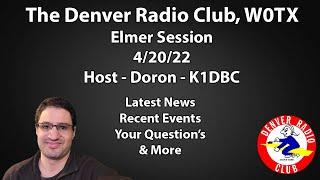 W0TX DRC Elmer Session 4/20/22