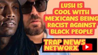 BRICC BABY AND ALMIGHTY SUSPECT PRESS LUSH FOR HANGING WITH MEXICANS THAT HATE BLACKS