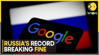 Russian Court Imposes $2.5 Decillion Fine on Google, Surpassing Global GDP | World News | WION