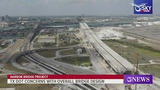 TxDOT says they have concerns regarding 'overall design' of the new Harbor Bridge Project