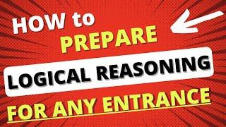 How to prepare logical reasoning for any ENTRANCE EXAM ? STEP by STEP guide