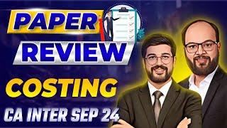 CA Inter Costing Sep 24 Paper Review | Costing Paper Analysis | Paper Hard or Easy? | ICAI 24