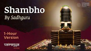 1 Hour Version | Shambho By Sadhguru (2023) | Vairagya Reprise | #soundsofisha