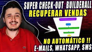 Recuperação de vendas | Super Checkout Builderall | E-mail e WhatsApp Marketing Integrado