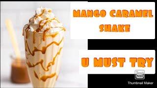 caramel mango shake . best recipe#unique and different recipe in YouTube history. go and try it.