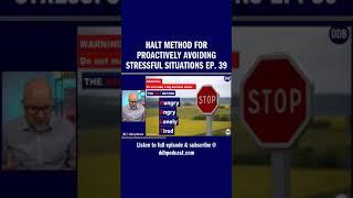 HALT Method for Proactively Avoiding Stressful Situations Ep  39