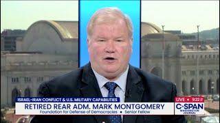 RADM (Ret.) Mark Montgomery talks about options in Iran if deterrence continues to fail — C-SPAN