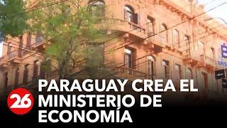 Paraguay aprobó la creación del Ministerio de Economía