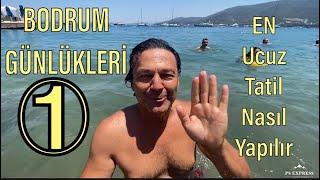 BODRUM GÜNLÜKLERİ 1. Bodrumda En Uygun Tatil Nasıl Yapılır.