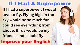 If I Had A Superpower | Improve your English | Everyday Speaking | Level 1 | Shadowing Method