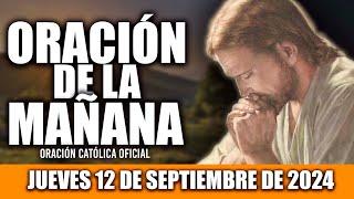 ORACION DE LA MAÑANA DE HOY JUEVES 12 DE SEPTIEMBRE DE 2024| Oración Católica