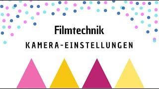 Filmtechnik - Teil 1 - Einstellungen