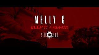 Melly G - Keep It a Hunnid (4k Music Video)