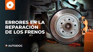 Los 5 principales errores en la reparación de los frenos | Consejos de AUTODOC