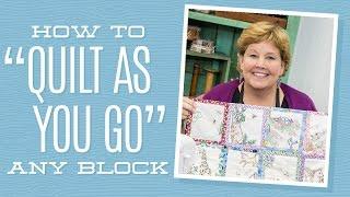 How to "Quilt As You Go" Any Block with Jenny Doan of Missouri Star! (Video Tutorial)